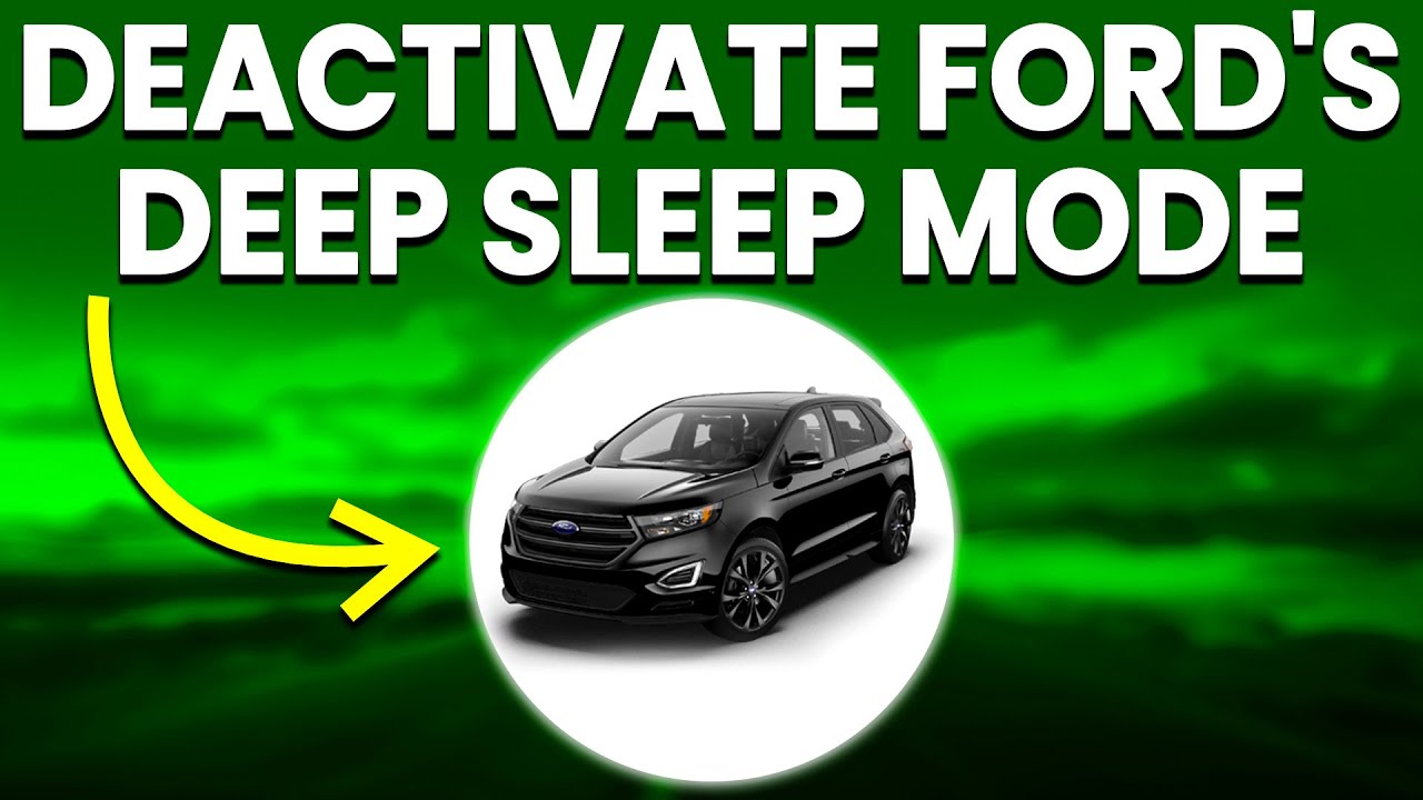 How to Deactivate Ford Deep Sleep Mode