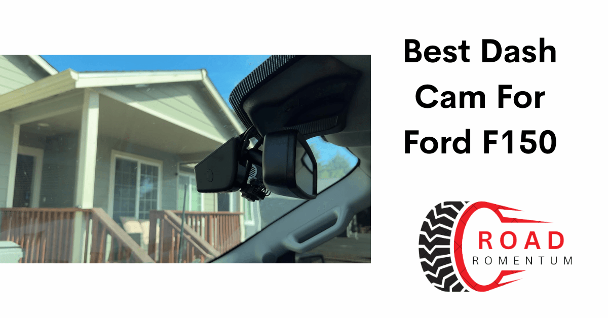 Best Dash Cam for Ford F150