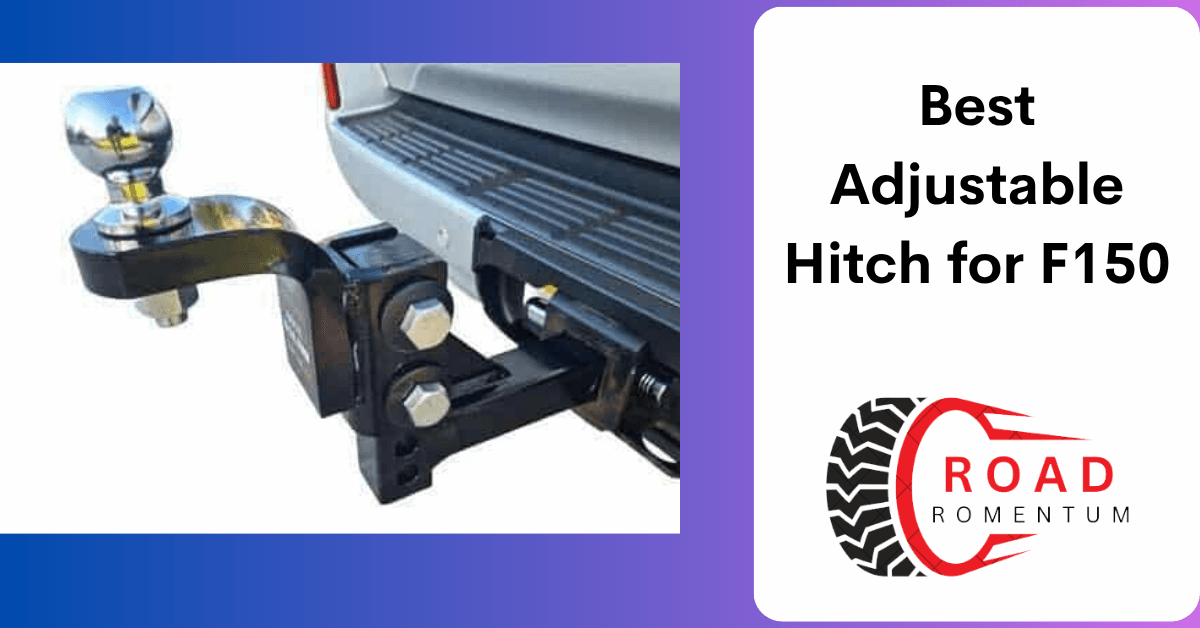 Best Adjustable Hitch for F150