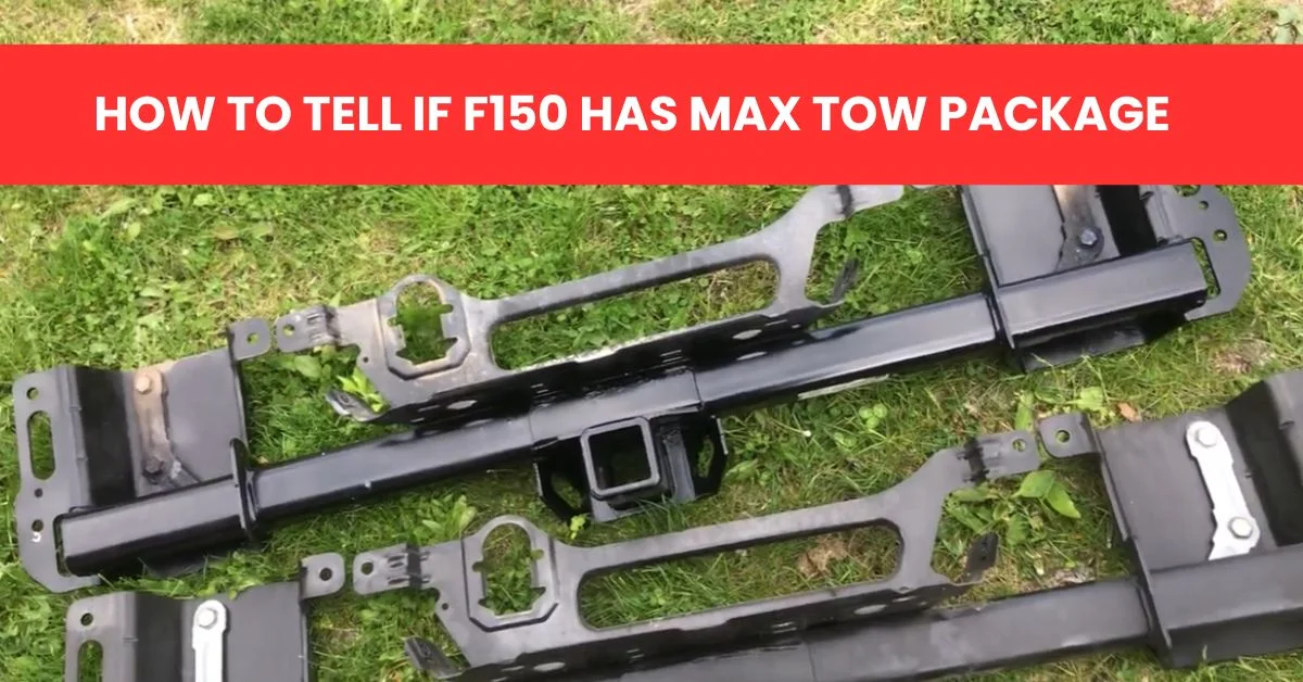 How To Tell If F150 Has Max Tow Package