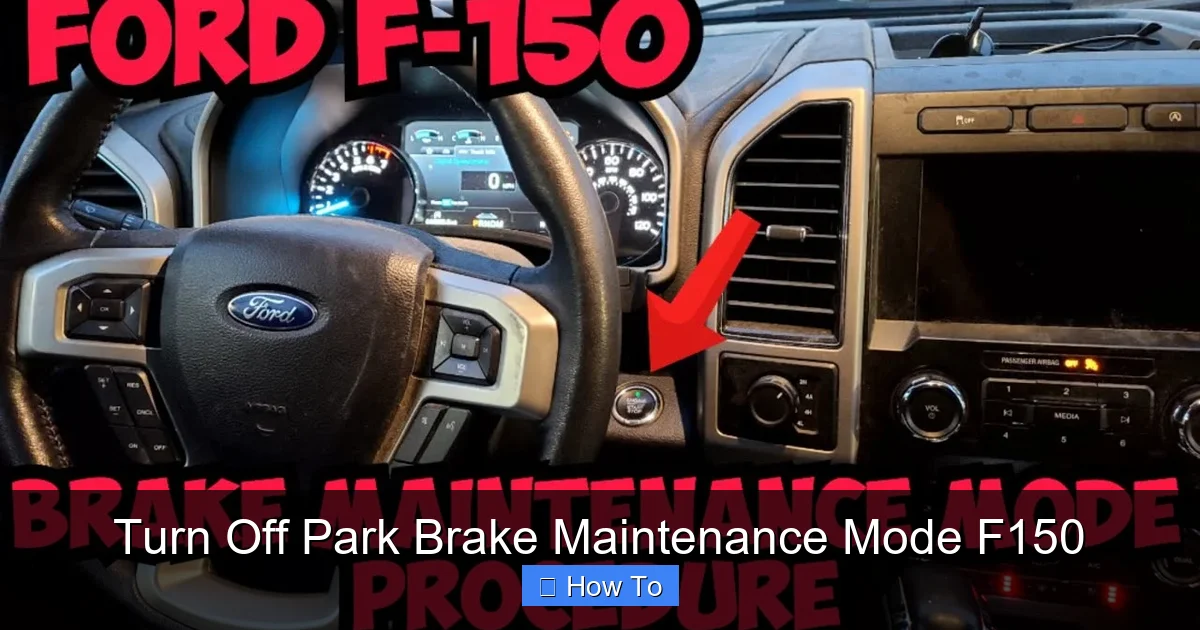Turn Off Park Brake Maintenance Mode F150