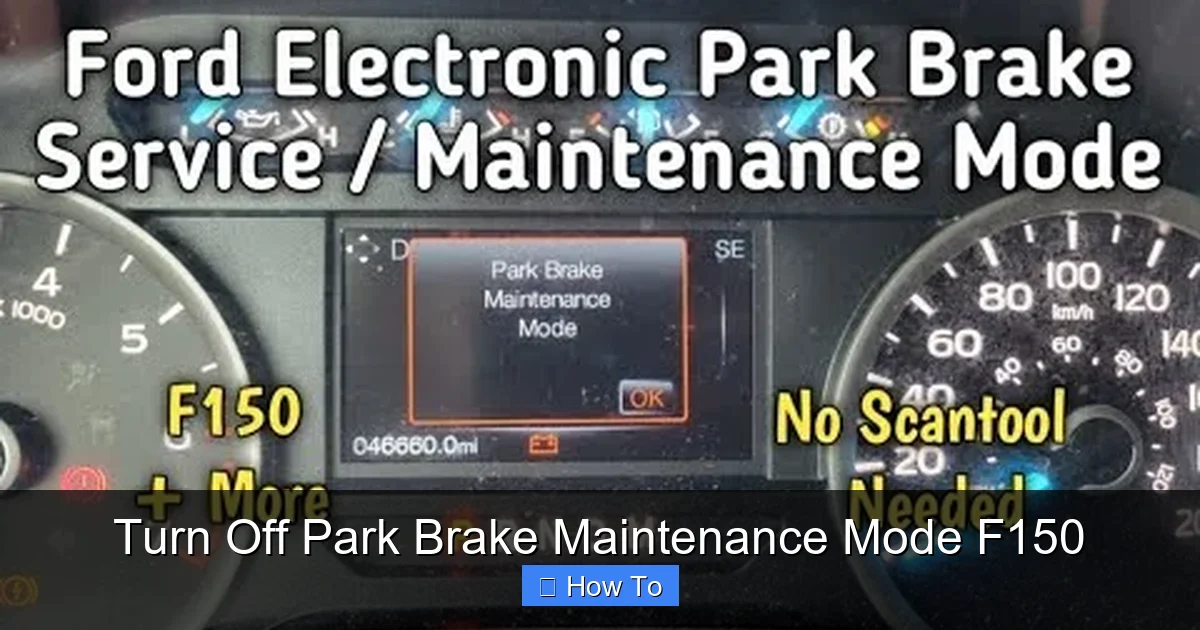 Turn Off Park Brake Maintenance Mode F150